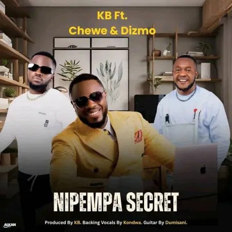 KB Releases New Song Titled "Nipempa Secret" Featuring Chewe & Dizmo